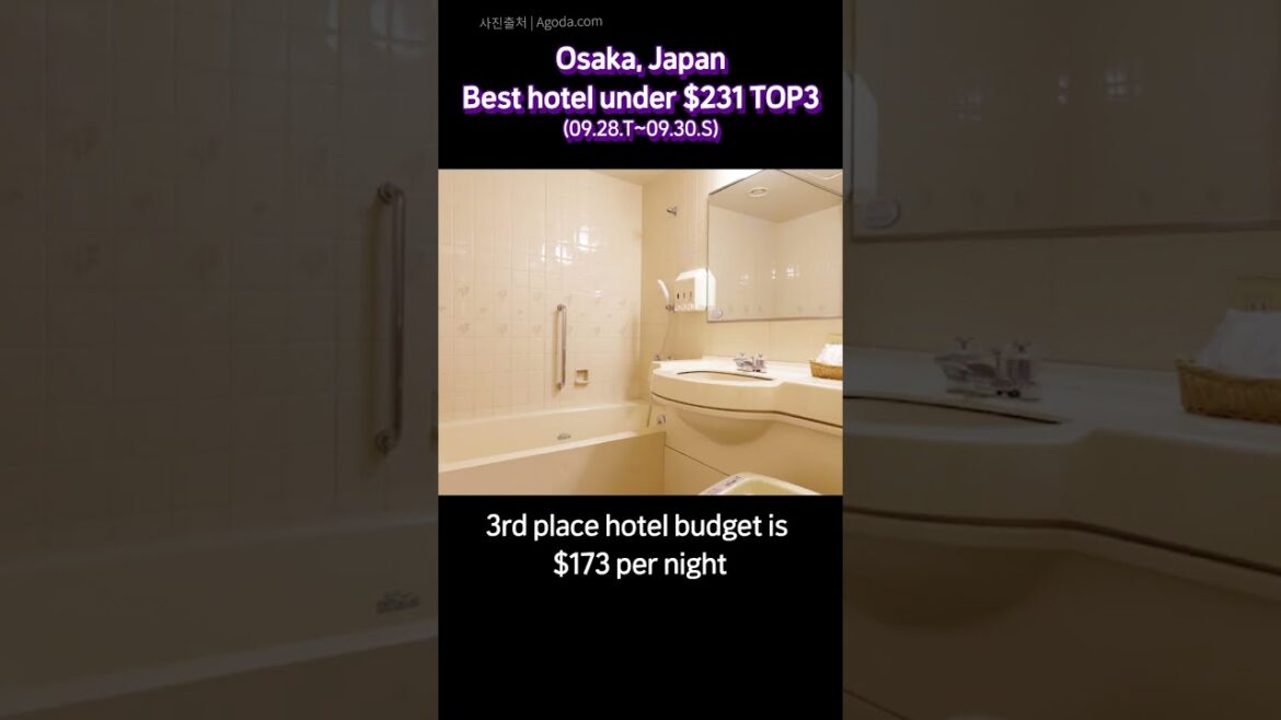 🇯🇵Osaka, Japan Hotel Top3 under $231 #osaka #osakahotel