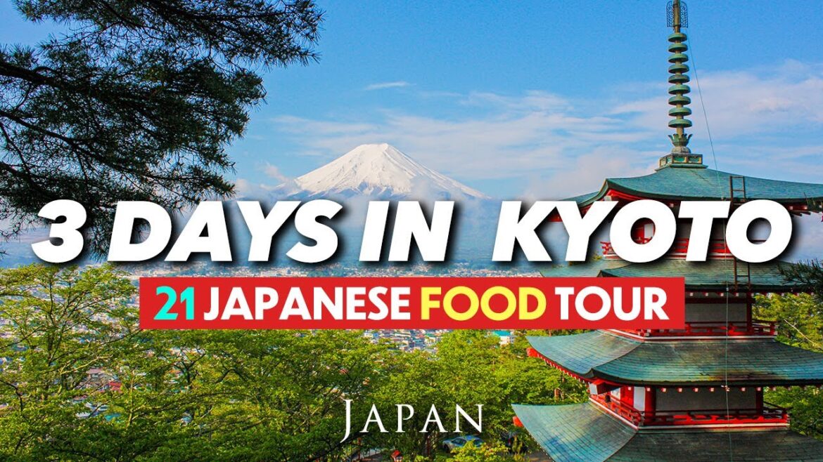 [4K] BEST 21 JAPANESE ULTIMATE FOOD TOUR: 3 DAYS IN KYOTO, JAPAN