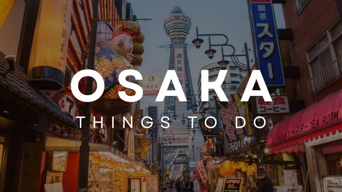 Top 6 Things to do in Osaka, Japan – Travel Video Top 6 Things to do in Osaka, Japan - Travel Video