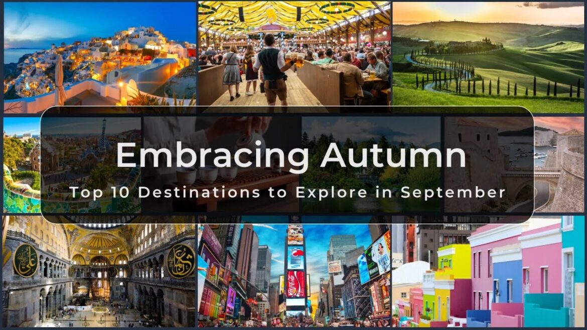 Embracing Autumn: Top 10 Destinations to Explore in September