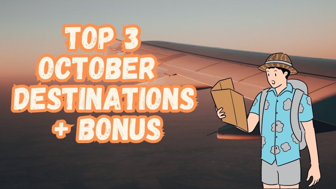 3 Best Places To Travel In October + Bonus ✈️🗺️ 3 Best Places To Travel In October + Bonus ✈️🗺️