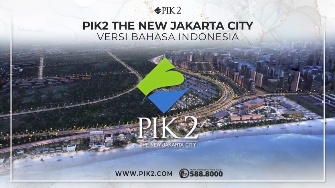 PIK2 The New Jakarta City | Versi Indonesia