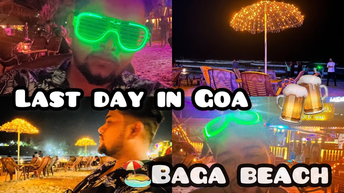 ಬಾಗಾ ಬೀಚ್ ಗೋವಾ | Baga beach goa | last day in Goa | #goa #vlog #beach #kannada