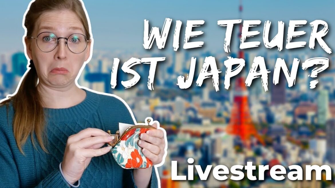 Wie teuer ist Japan wirkich? [Livestream]