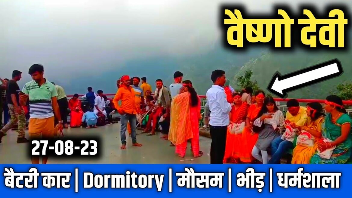 वैष्णो देवी ताजा नजारा भीड़ बारिश | Dormitory | Vaishno Devi Yatra Full Guide | YATRA LIFE