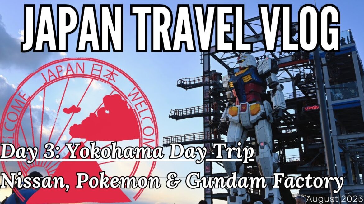 Japan Travel Vlog-Day 3: Yokohama, Nissan, Pokemon & Gundam Factory