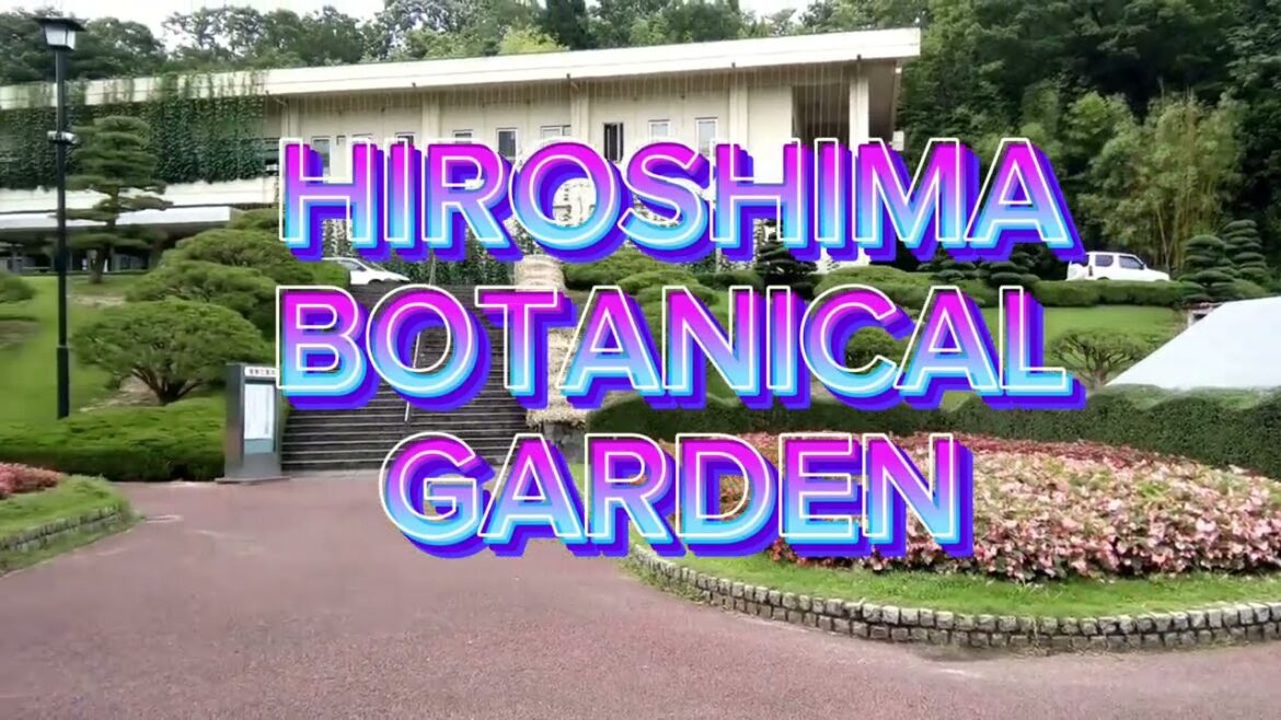 HIROSHIMA BOTANICAL GARDEN