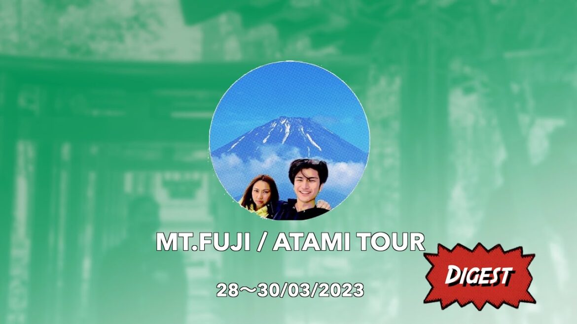 28-30/03/2023 Mt.Fuji / Atami Tour Digest