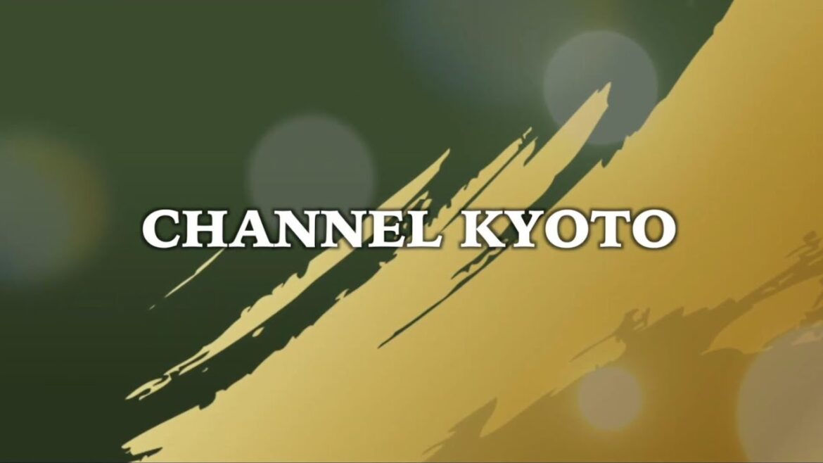 Channel KYOTO bi-weekly program – first episode. Everything you want to know about KYOTO. Channel KYOTO bi-weekly program - first episode. Everything you want to know about KYOTO.