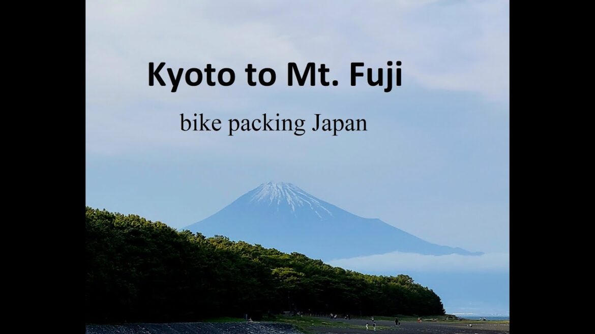 Kyoto to Mt. Fuji – Epic Bike packing! Kyoto to Mt. Fuji - Epic Bike packing!
