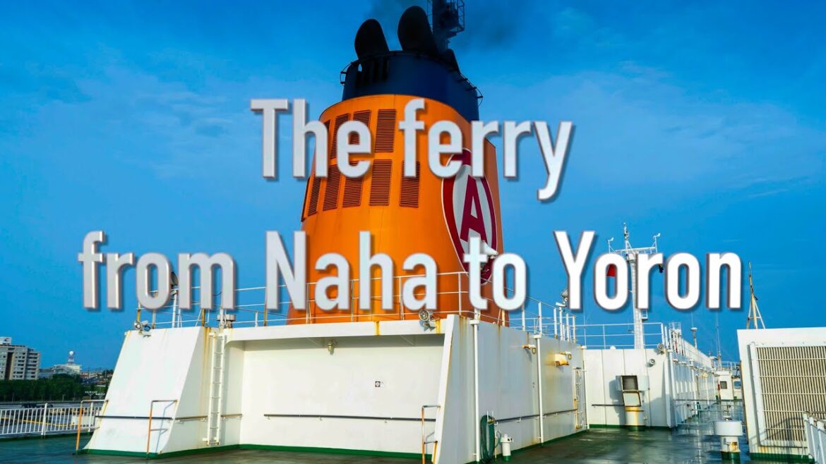 フェリー波之上　那覇ー与論  The ferry from Naha to Yoron.