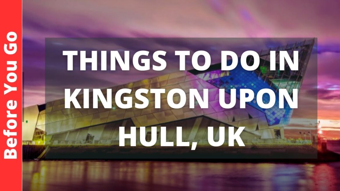 Kingston Upon Hull England Travel Guide: 11 BEST Things To Do In Hull, UK Kingston Upon Hull England Travel Guide: 11 BEST Things To Do In Hull, UK