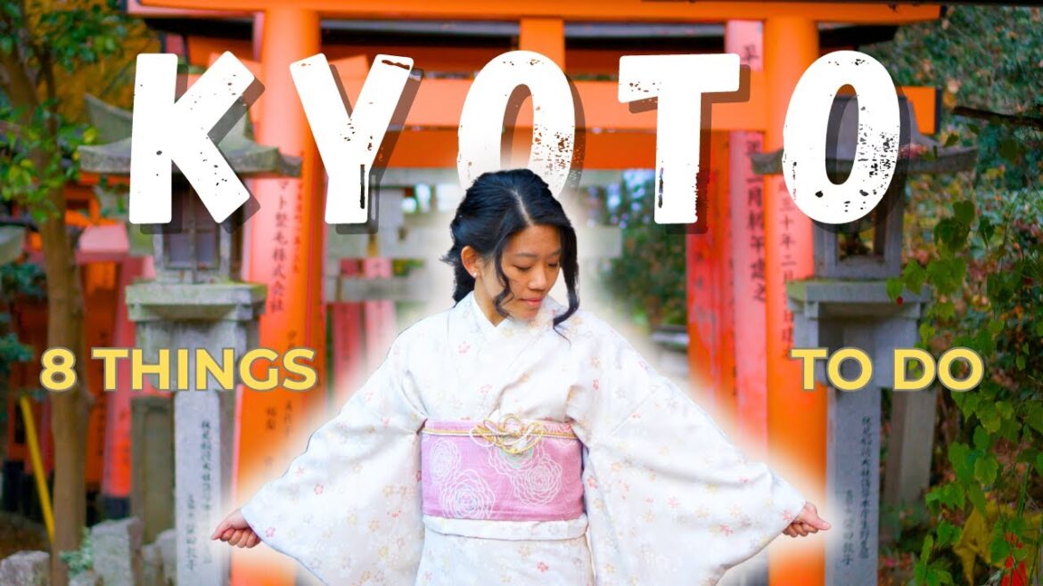 8 Things to Do in KYOTO for First Time Visitors 8 Things to Do in KYOTO for First Time Visitors