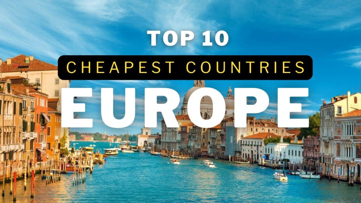 Top 10 Cheapest Countries in Europe For Budget Travel Top 10 Cheapest Countries in Europe For Budget Travel