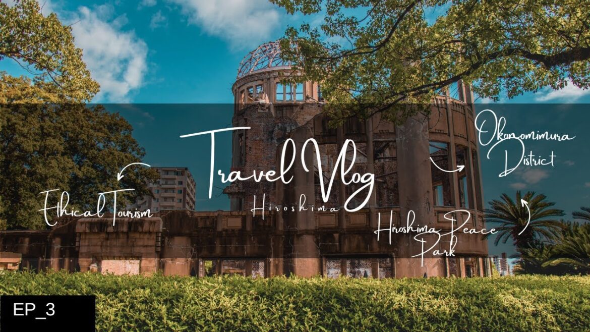 Hiroshima Today: Exploring the Peace Park | Respectful Cultural Exploration |
