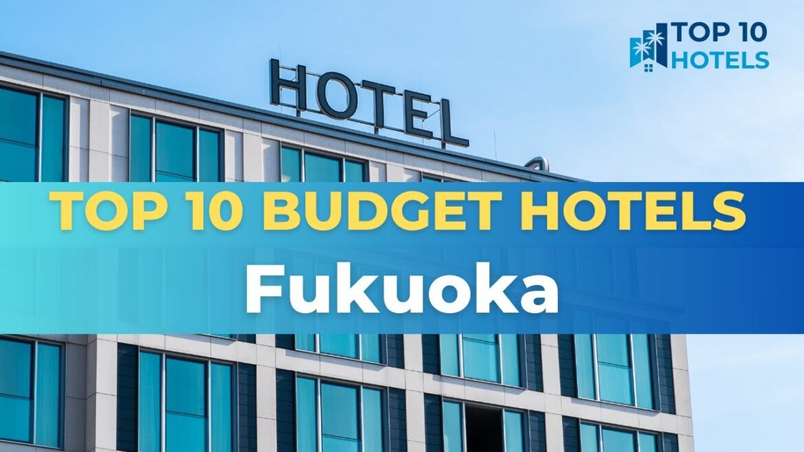 Top 10 Budget Hotels in Fukuoka Top 10 Budget Hotels in Fukuoka