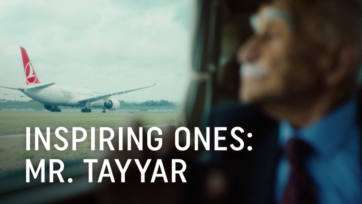 Inspiring Ones: Mr. Tayyar – Turkish Airlines Inspiring Ones: Mr. Tayyar - Turkish Airlines