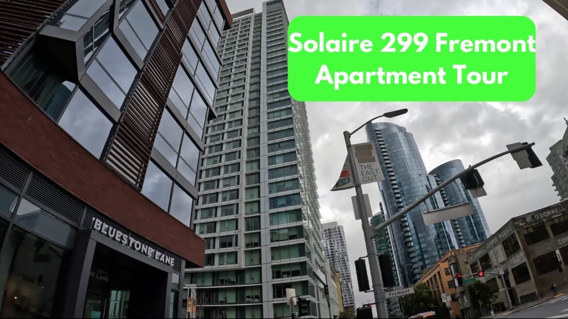 Solaire 299 Fremont San Francisco apartment tour 2 bedroom $4634 Solaire 299 Fremont San Francisco apartment tour 2 bedroom $4634