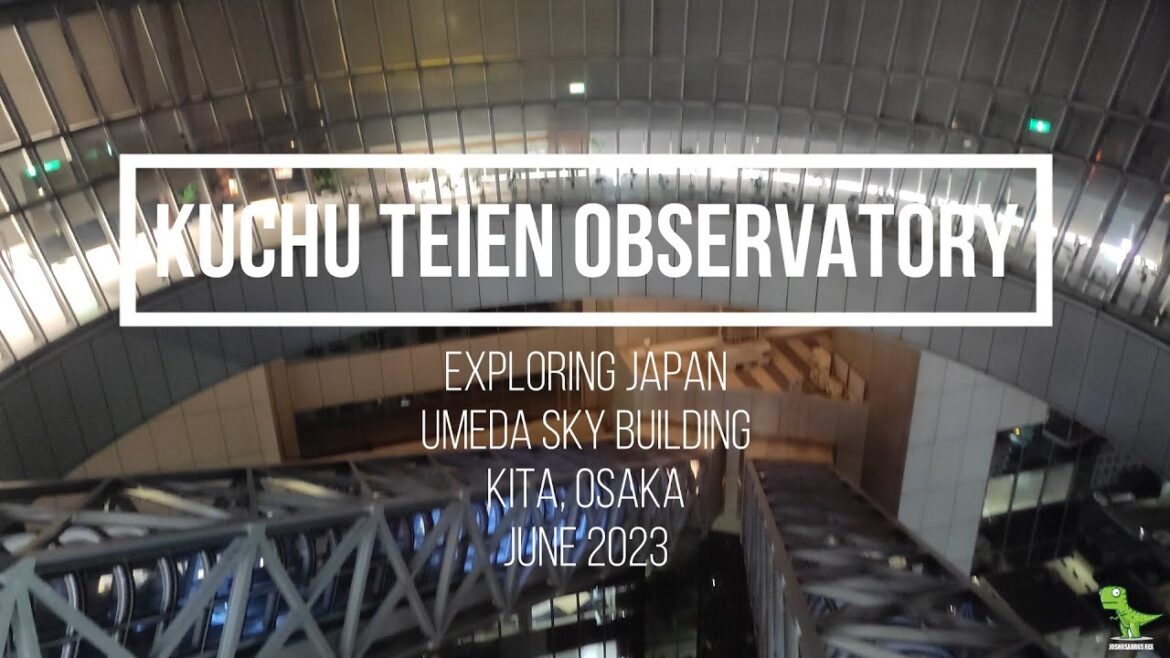 Kuchu Teien Observatory 梅田スカイビル | Umeda Sky Building, Osaka