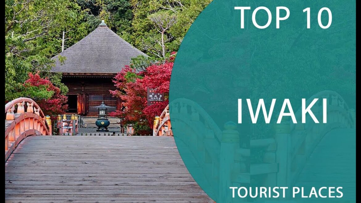 Top 10 Best Tourist Places to Visit in Iwaki | Japan – English Top 10 Best Tourist Places to Visit in Iwaki | Japan - English