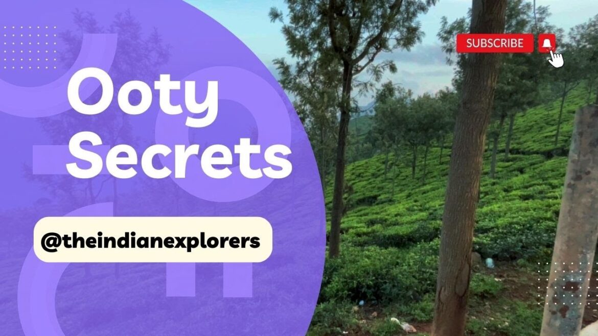 Secrets of Ooty Unveiled: Affordable Tourist Places & Budget Tips Secrets of Ooty Unveiled: Affordable Tourist Places & Budget Tips