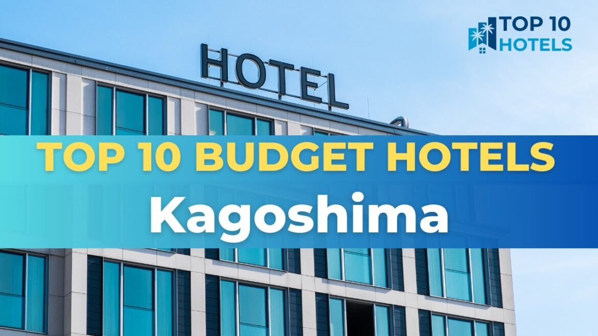 Top 10 Budget Hotels in Kagoshima