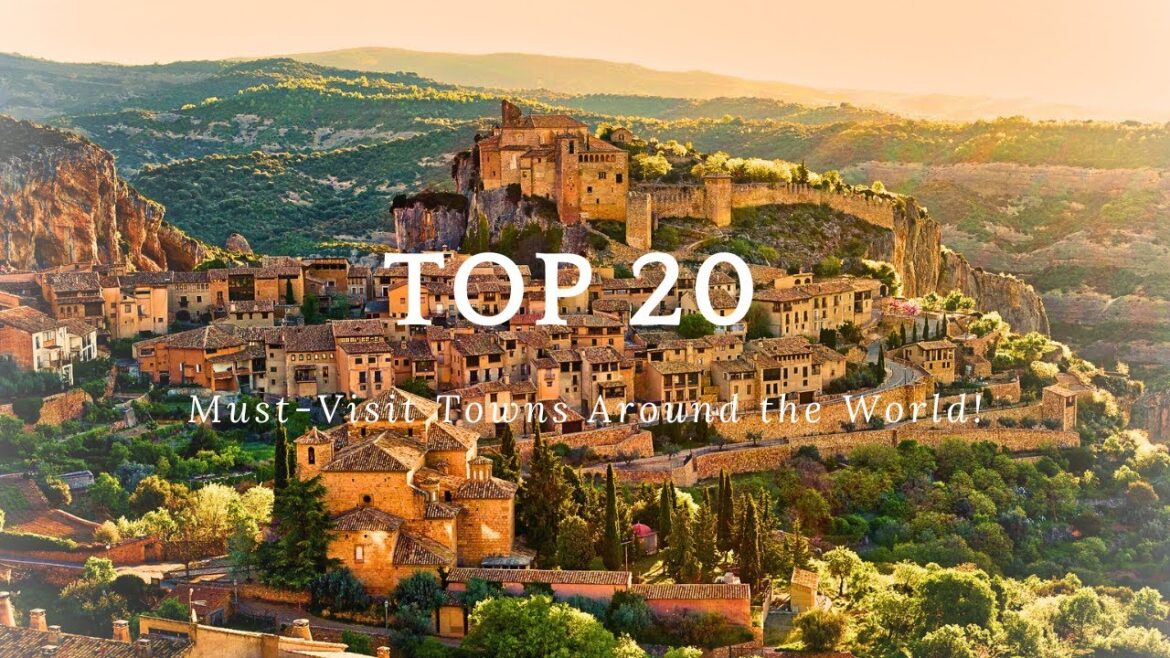 Top 20 Must Visit Towns Around the World! Top 20 Must Visit Towns Around the World!