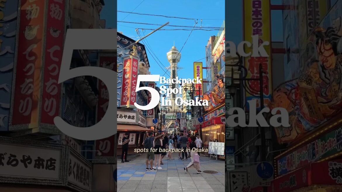 5 things to do for backpacker in Osaka, Japan + where to stay #japantravel