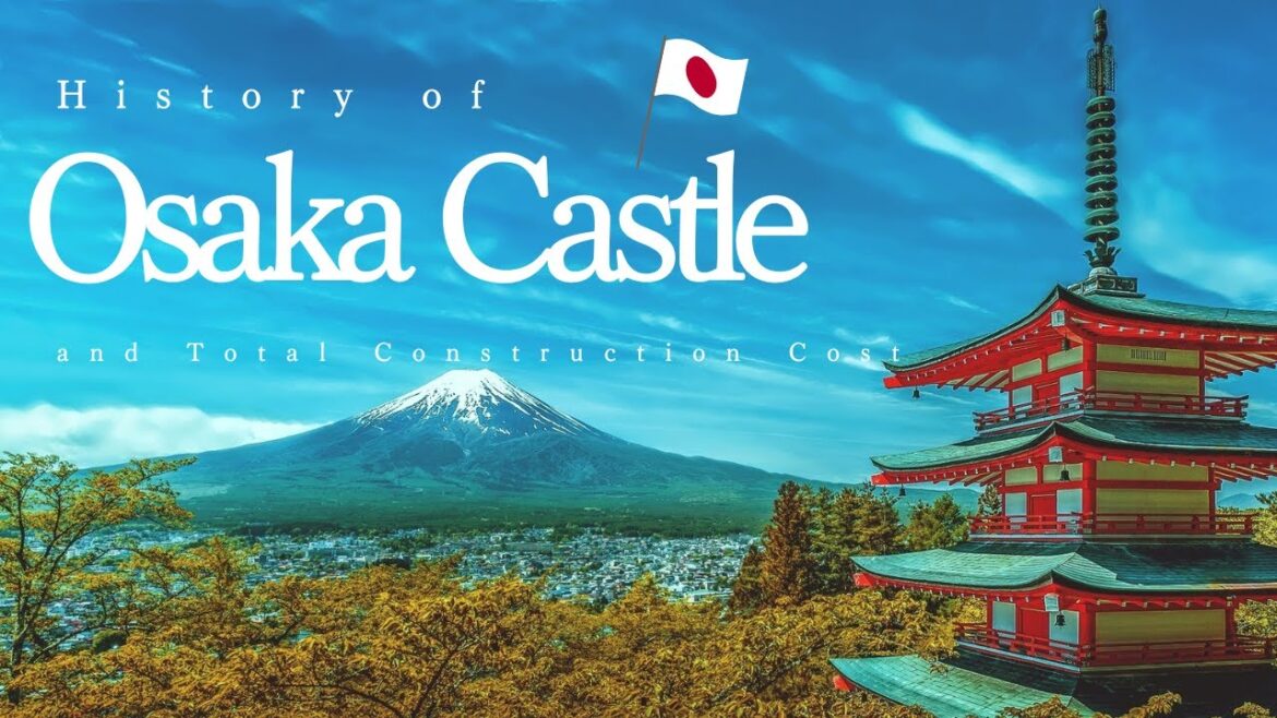 History and Total Construction Cost of Osaka Castle