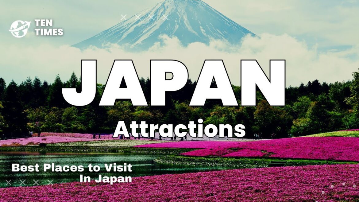 TOP 10 Must-Visit Destinations in Japan || Ten Times TOP 10 Must-Visit Destinations in Japan || Ten Times