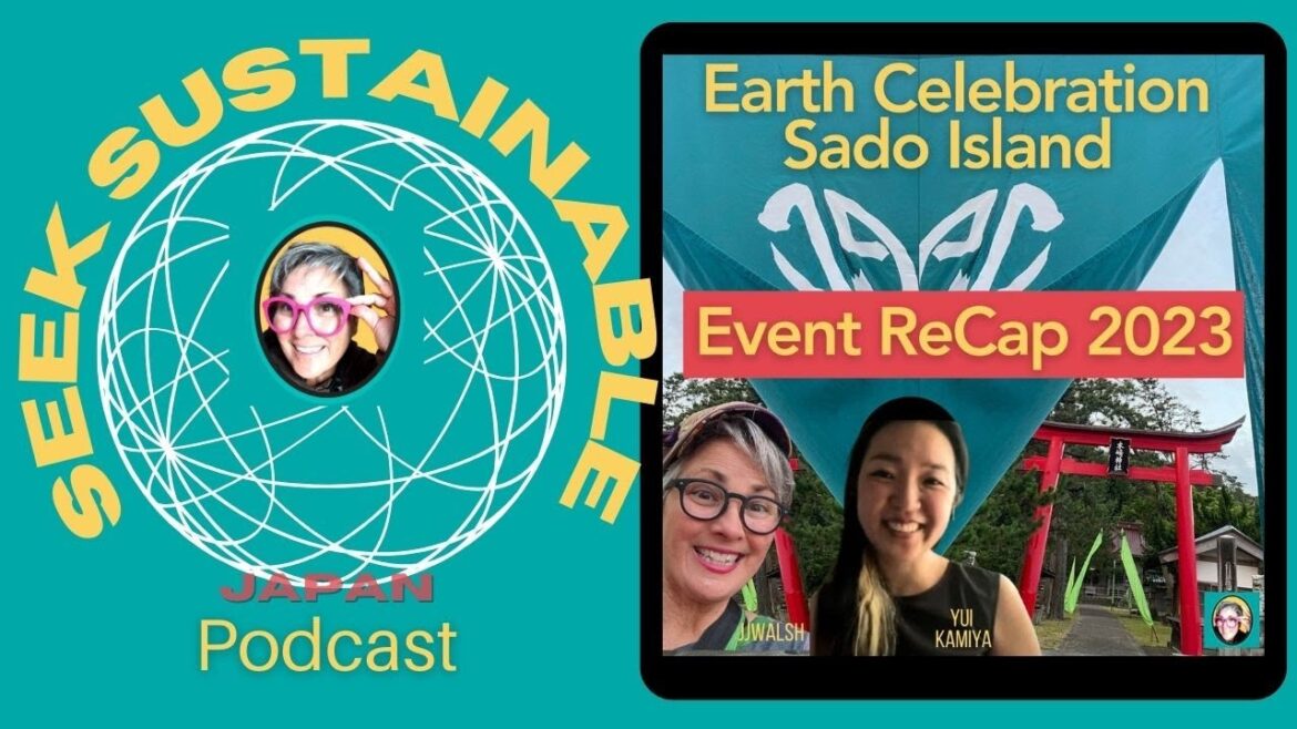 [POD] Sustainable Summer Event Recap 2023 Sado Earth Celebration with Yui & Joy | Niigata, Japan