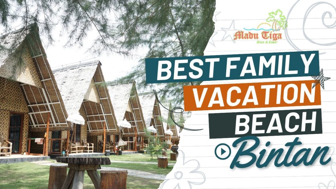 Best Family Vacation | Madu Tiga Beach & Resort | Pulau Bintan