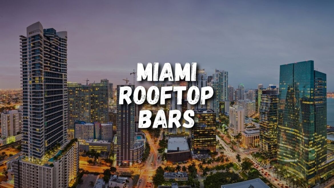 The 10 Best Rooftop Bars in Miami USA The 10 Best Rooftop Bars in Miami USA
