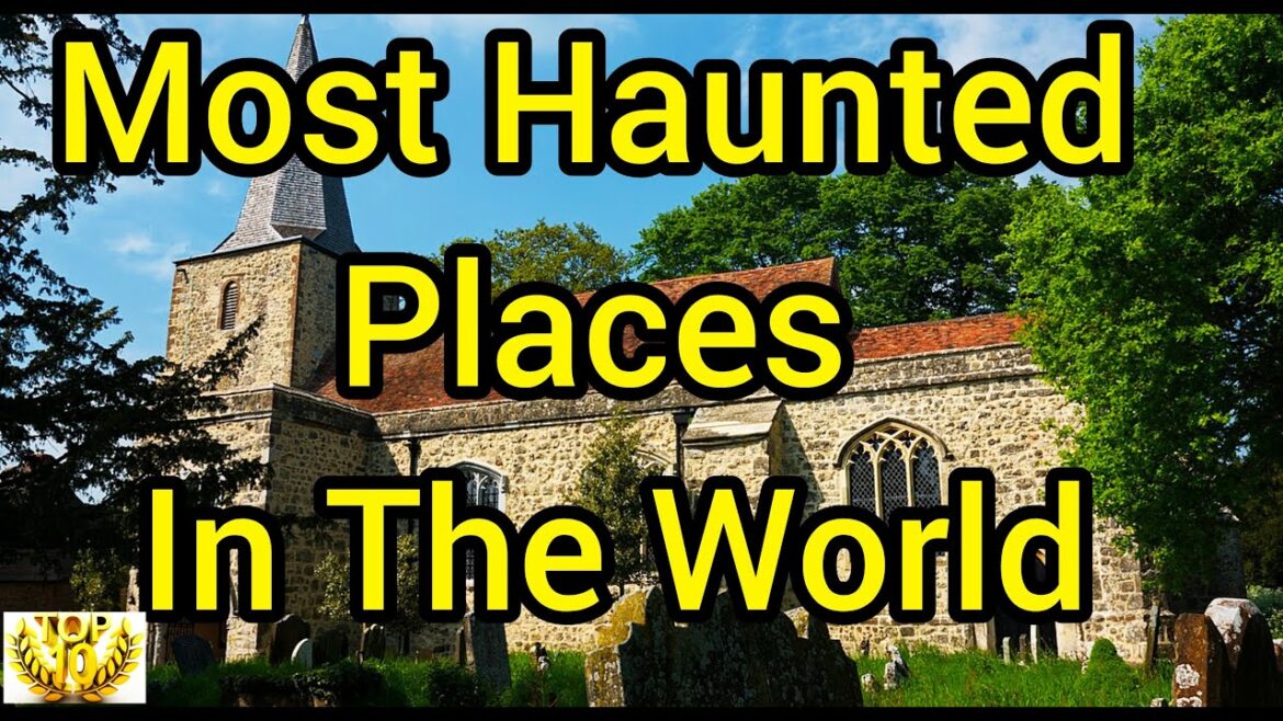Top 10 Most Haunted Places in the World  | #27