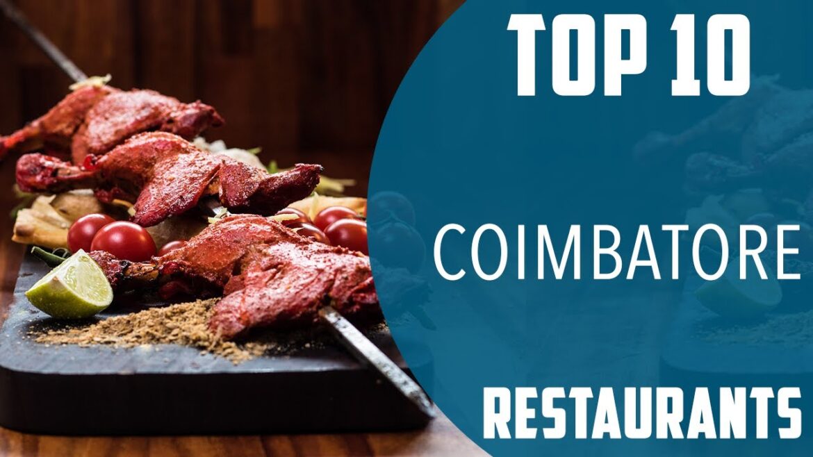 Top 10 Best Restaurants to Visit in Coimbatore | India - English