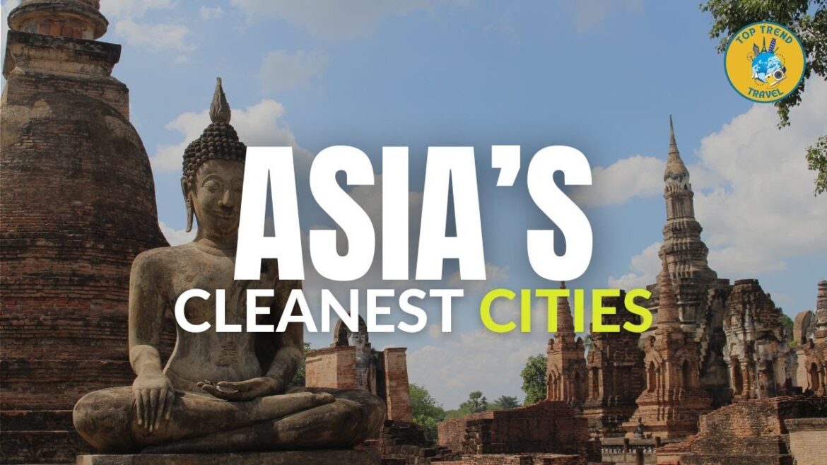 Asia’s Top 10 Cleanest Cities : A Visual Journey Asia's Top 10 Cleanest Cities : A Visual Journey