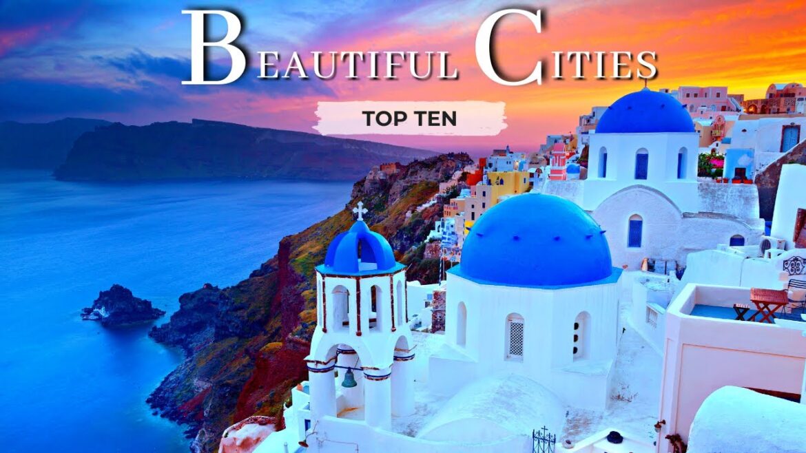 10 Most Beautiful Cities in the World – 4K 10 Most Beautiful Cities in the World - 4K