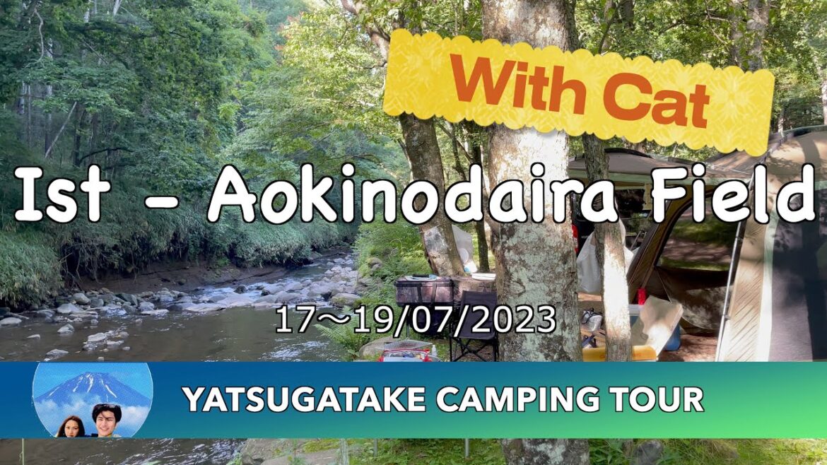Ist - Aokinodaira Field  : 17-19/07/2023 Yatsugatake Camping Tour