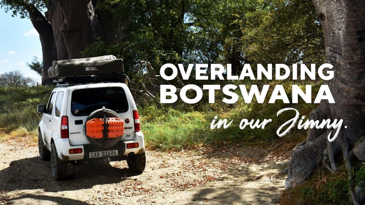 Can you Overland Botswana In a Suzuki Jimny? Adventure to Botswana Series Preview Can you Overland Botswana In a Suzuki Jimny? Adventure to Botswana Series Preview