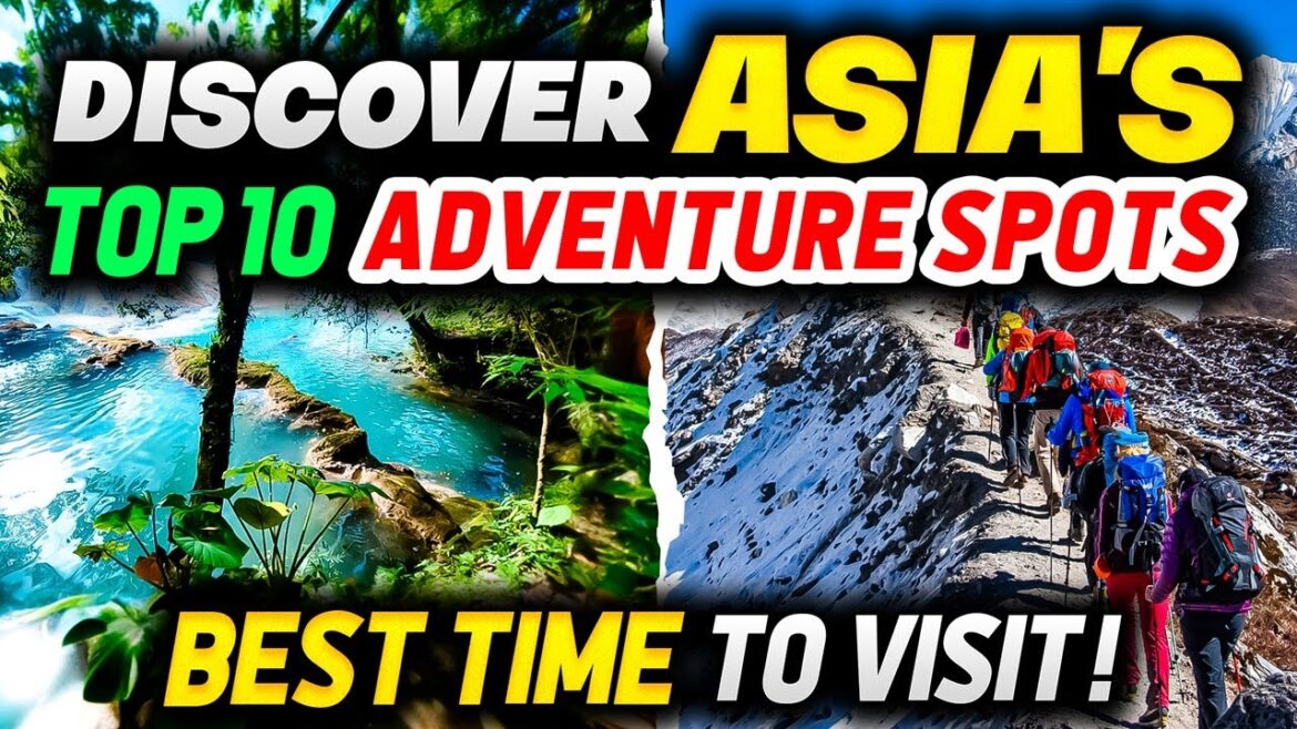 The Top 10 Most Adventurous Destinations in Asia