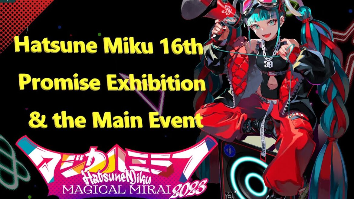 Hatsune Miku Magical Mirai 2023 Part 1 (Hatsune Miku 16th Promise Exhibition & the Main Event)