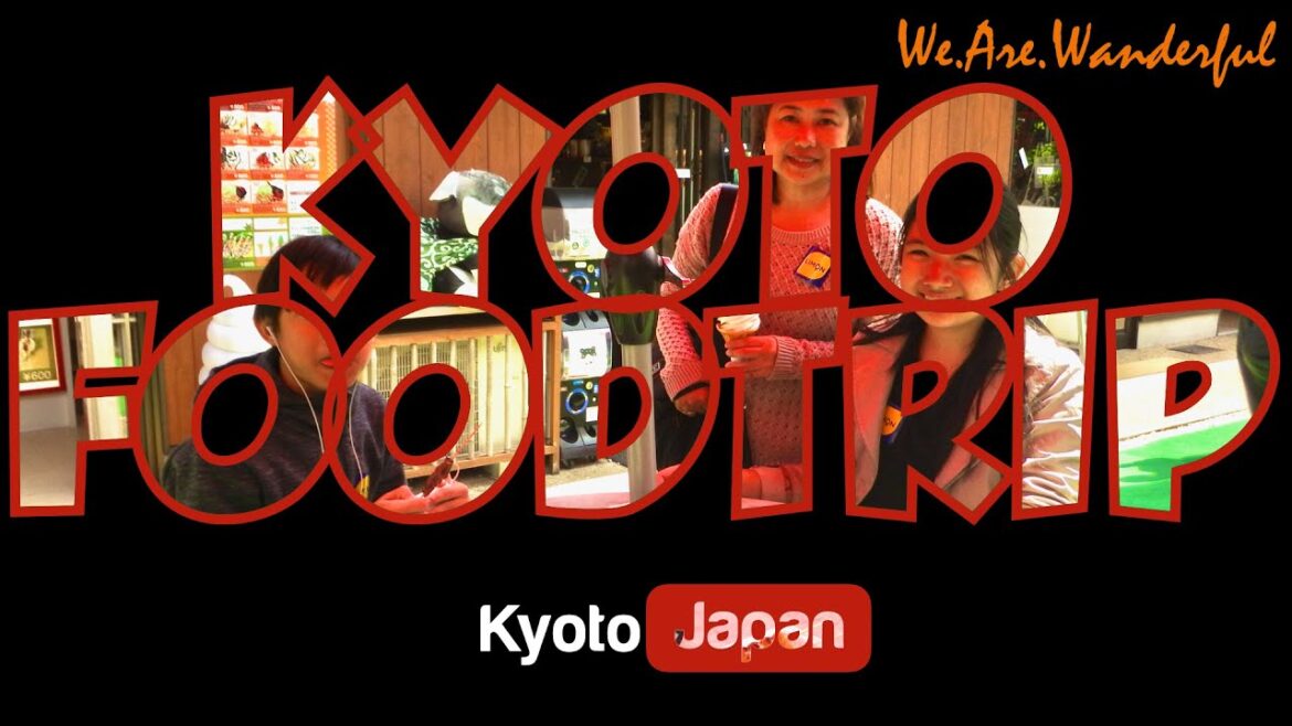 Kyoto Food Trip| Kyoto, Japan | We.Are.Wanderful