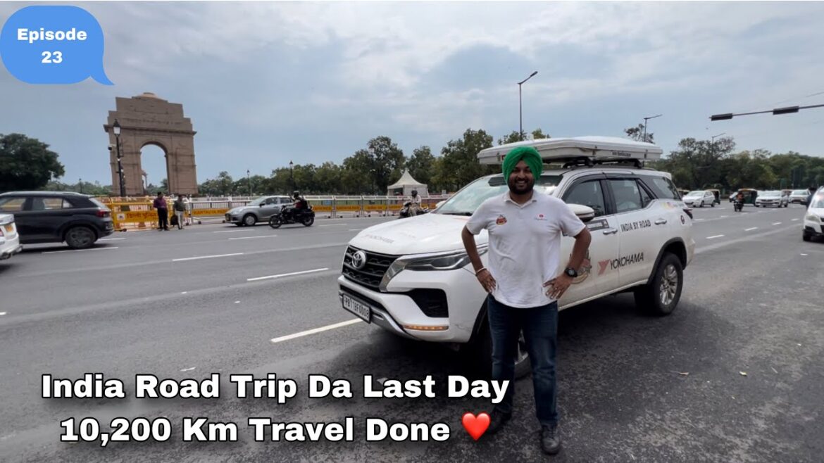 Last Day India Road Trip | Capital Of India | Episode 23 Last Day India Road Trip | Capital Of India | Episode 23