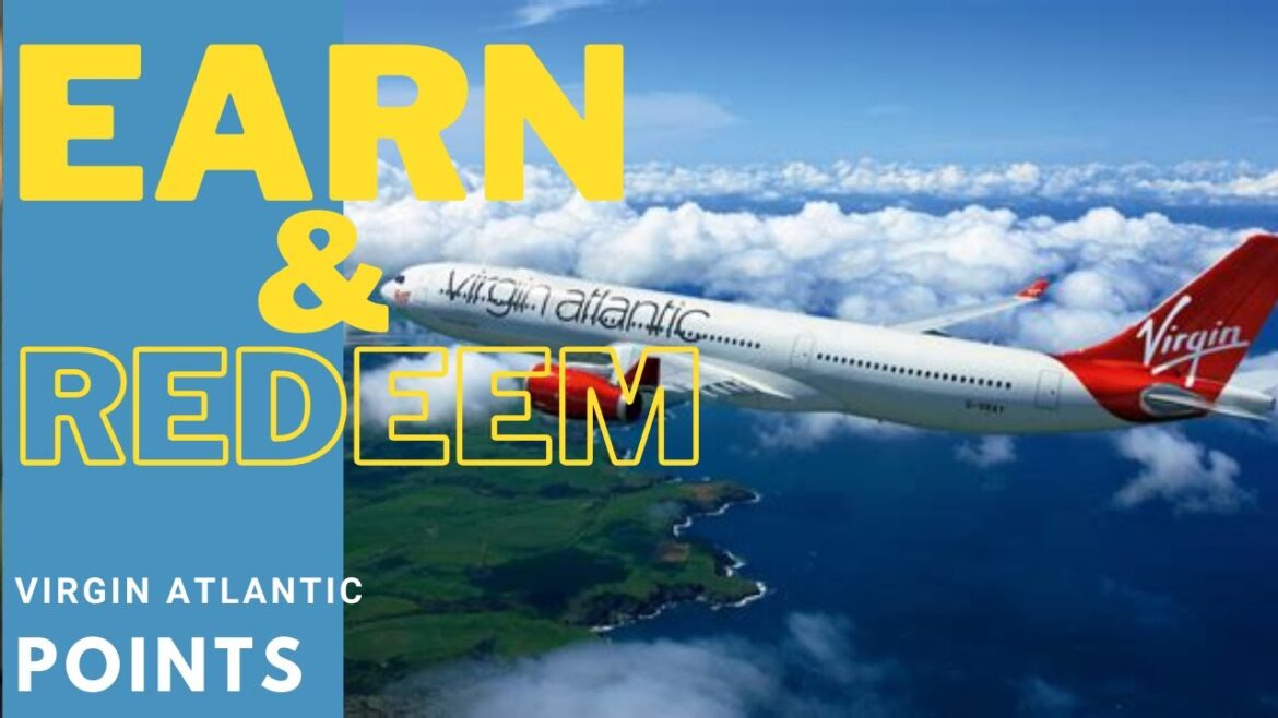 Affordable Travel: How to Earn & Redeem Virgin Atlantic Points Affordable Travel: How to Earn & Redeem Virgin Atlantic Points