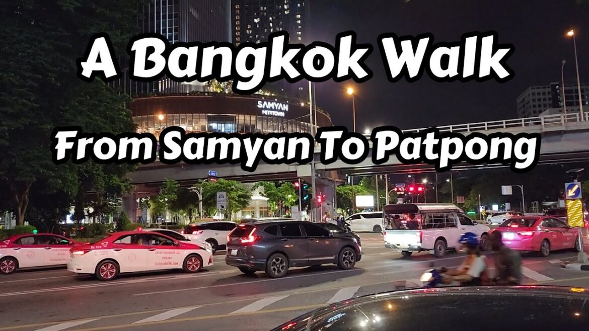 Samyan To Patpong Walk In Bangkok, Thailand Samyan To Patpong Walk In Bangkok, Thailand