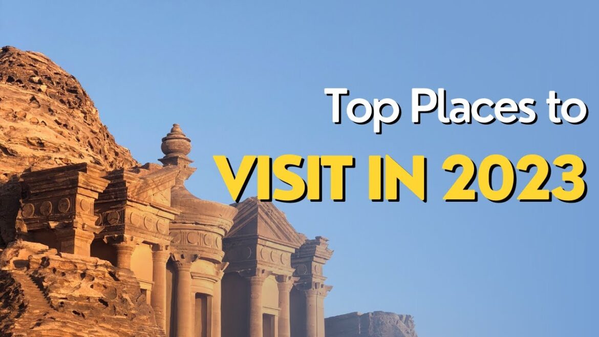 "Discover the World in 2023: Uncover the Top 9 Must-Visit Destinations!"