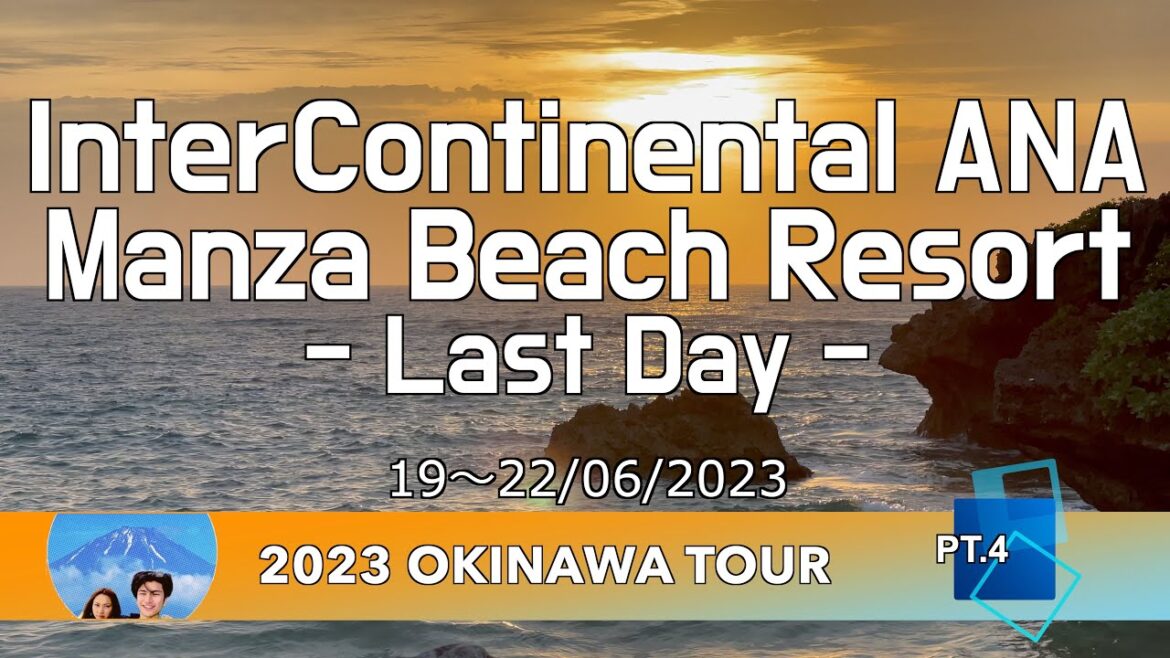 InterContinental ANA Manza Beach Resort – Last Day –  : 2023 Okinawa Tour Pt.4 InterContinental ANA Manza Beach Resort - Last Day -  : 2023 Okinawa Tour Pt.4