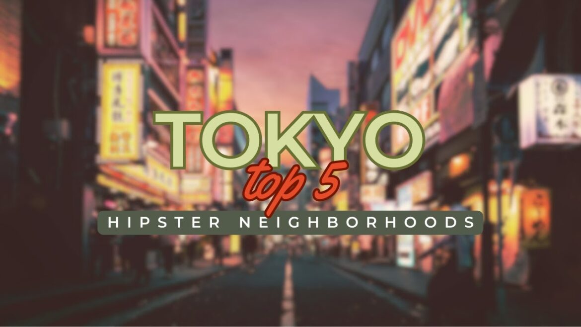 Exploring Tokyo’s Top 5 Hipster Neighborhoods π―π΅ | Hidden Gems and Trendy Hangouts Exploring Tokyo's Top 5 Hipster Neighborhoods π―π΅ | Hidden Gems and Trendy Hangouts