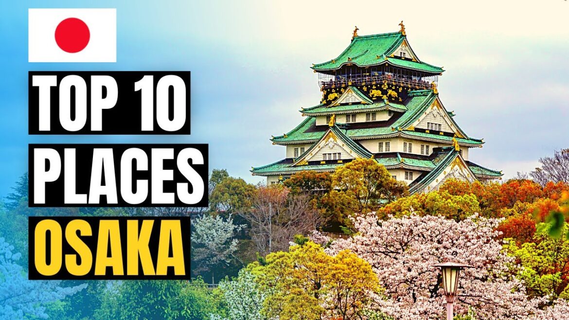 Top 10 Things to do in Osaka 2023 | Japan Travel Guide