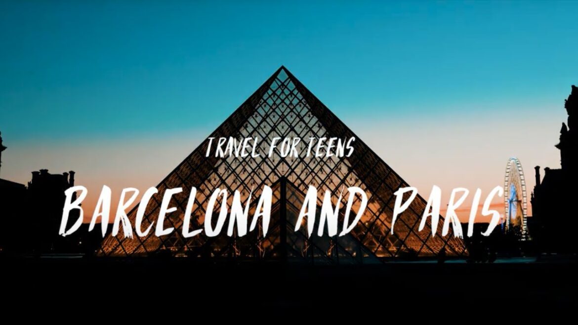 Barcelona & Paris Teen Travel Experience